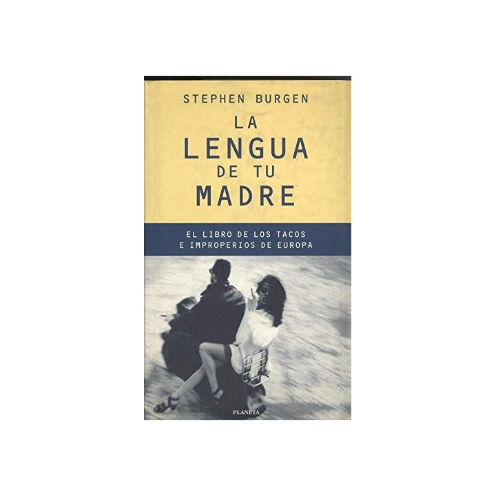 La Lengua De Tu Madre: El libro de los tacos e improperios de Europa